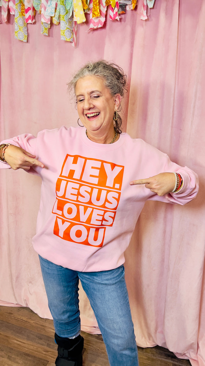 Hey Jesus Loves You Sweatshirt-Hoodies & Sweatshirts-Broken Boutique