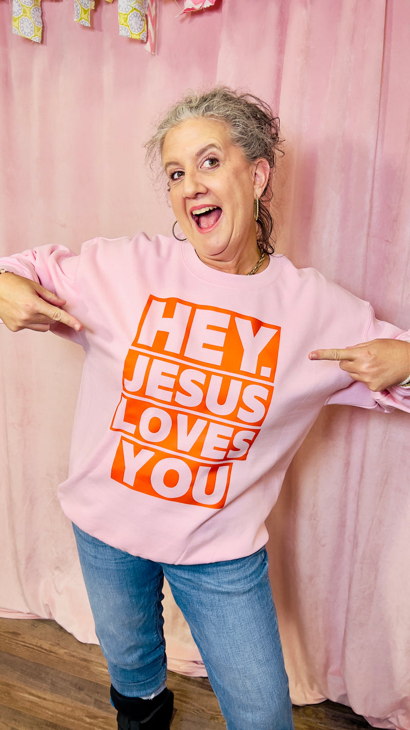 Hey Jesus Loves You Sweatshirt-Hoodies & Sweatshirts-Broken Boutique