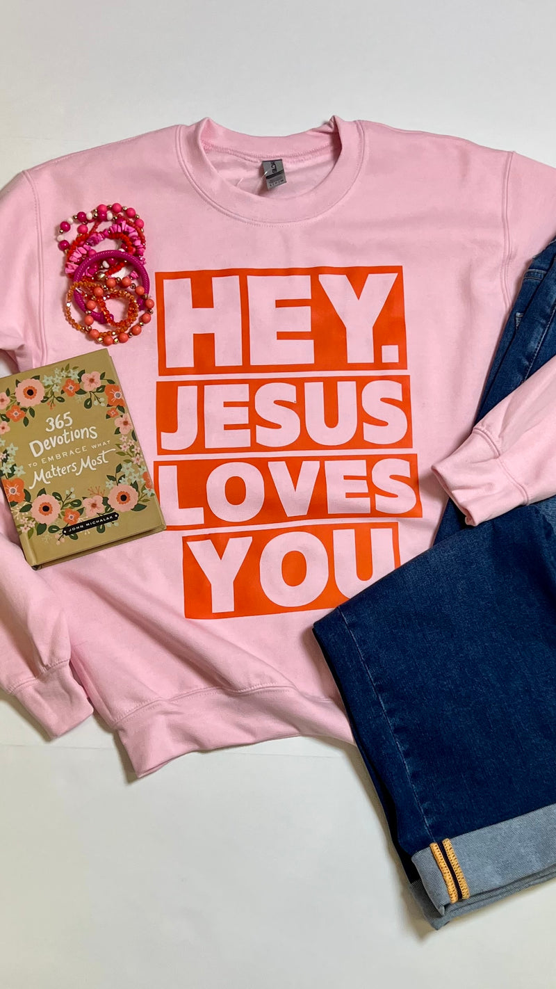 Hey Jesus Loves You Sweatshirt-Hoodies & Sweatshirts-Broken Boutique