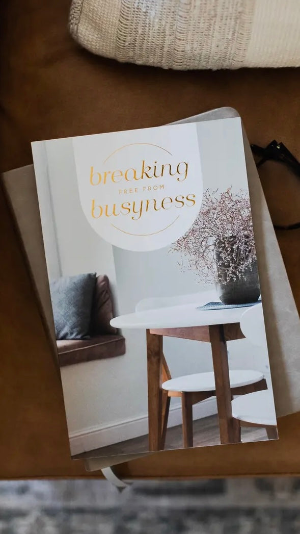 Breaking Free From Busyness Devotional